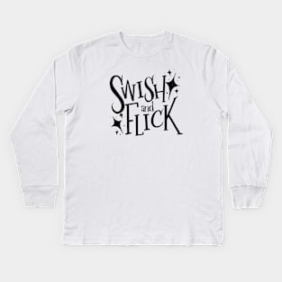 Swish and Flick Starry, Magical Quote Kids Long Sleeve T-Shirt